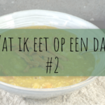 Wat ik eet op een dag 2