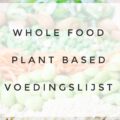 whole food plant based voedingslijst